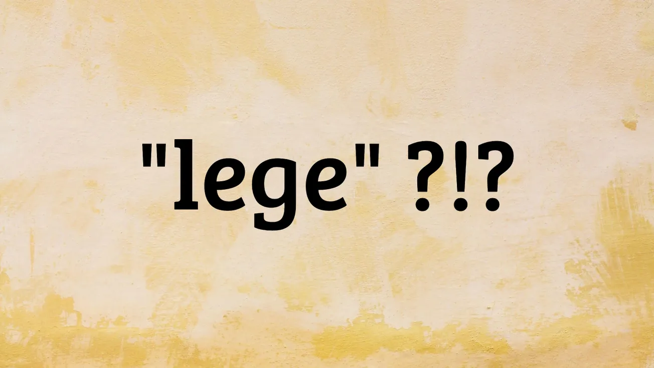 Wondering why I use “lege” and “leges”? Here’s the reason.